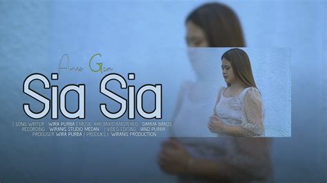 SIA SIA ANIS GEA OFFICIAL VIDEO YouTube Music