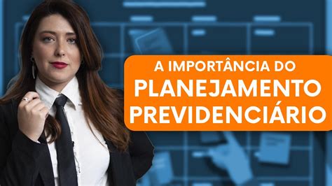 Importância do Planejamento previdenciário YouTube