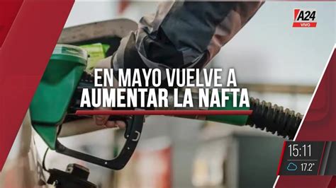 En Mayo Vuelve A Aumentar La Nafta Tras Aumentar Impuestos Al