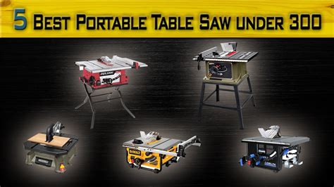 5 Best Portable Table Saw Under 300 Top Rated Portable Table Saw Compact Table Saw Review