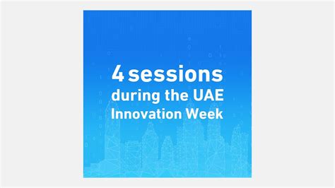 4 Sessions During The Uae Innovation Week Youtube