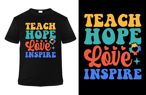 Teach Hope Love Inspire T Shirt Design Graphic By Style Echo · Creative