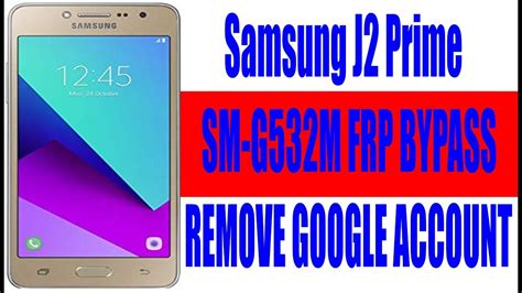 Samsung Galaxy J2 Prime SM G532M FRP BYPASS REMOVE GOOGLE ACCOUNT YouTube