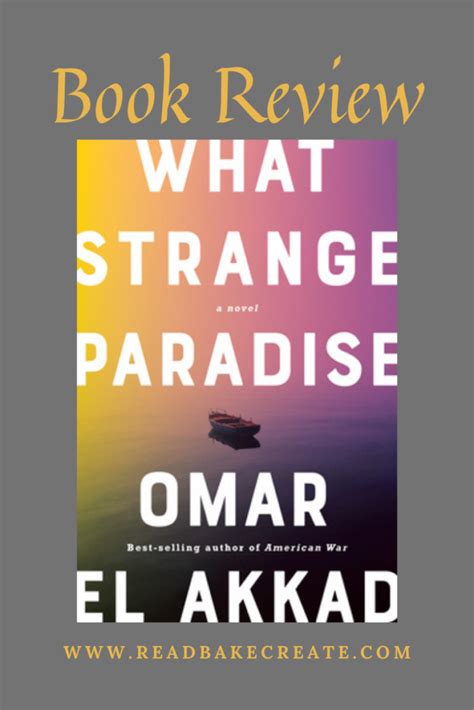 What Strange Paradise By Omar El Akkad Book Review Read Bake Create