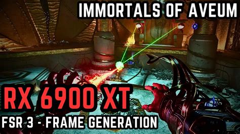 IMMORTALS OF AVEUM ALTO ULTRA 1800P FSR3 FG 120 FPS RX 6900