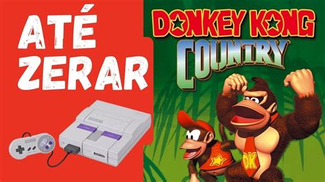 At Zerar Donkey Kong Country Snes Youtube