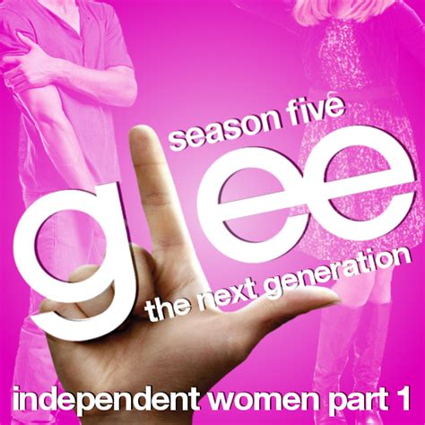 Independent Women Glee The Next Generation Fan Fiction Wiki Fandom