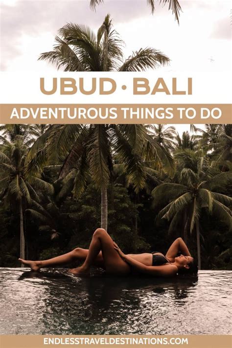 16 Very Best Things To Do In Ubud Bali Endless Travel Destinations