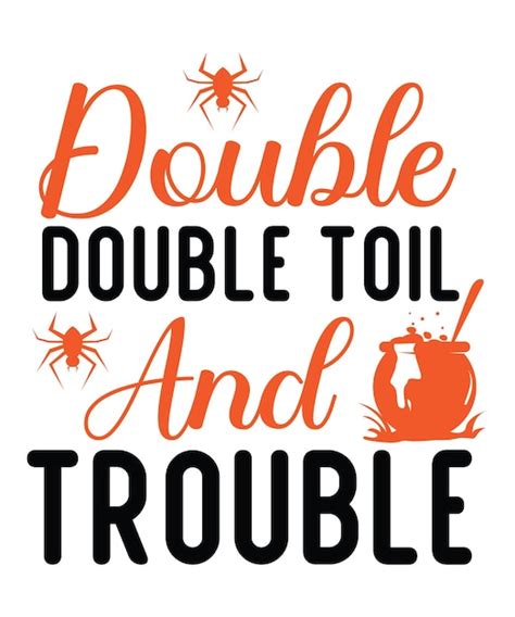 Premium Vector Double Double Toil And Trouble