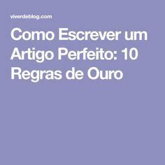 Como Escrever Um Artigo Perfeito 10 Regras De Ouro Regra De Ouro