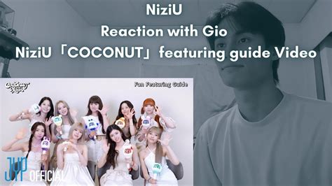 Niziu Reaction With Gio Niziucoconutfeaturing Guide Video Youtube