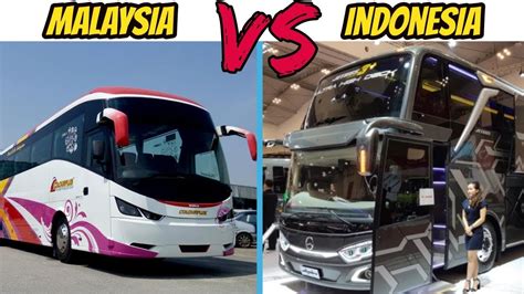 5 Perbedaan Bus Indonesia Dengan Bus Malaysia Youtube