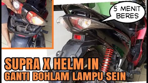 Cara Ganti BOHLAM LAMPU SEIN Honda Supra X 125 HELM IN YouTube