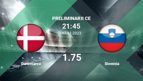 Danemarca Vs Slovenia Ponturi Pariuri Preliminarii CE