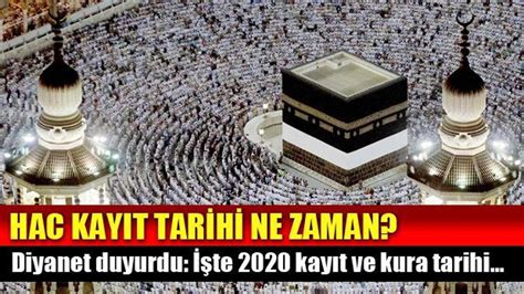 Hac kayıtları ne zaman başlıyor 2020 hac kuraları ne zaman çekilecek