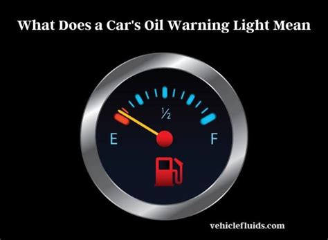 What Does A Car S Oil Warning Light Mean Vehicle Fluids