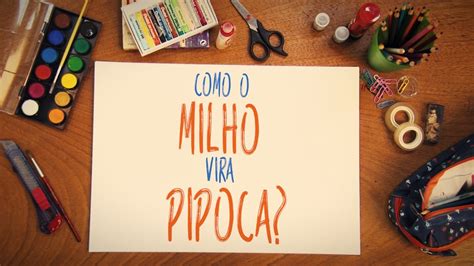 Ciência Explica Como o milho vira pipoca YouTube