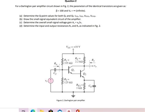 Question 2 For A Darlington Pair Amplifier Circuit Shown In Fig 2 The