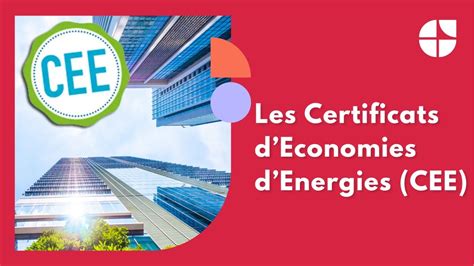 Les Certificats D Economies D Energies Tout Savoir Sur Les CEE YouTube