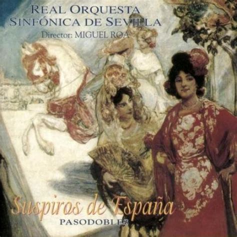 Real Orquesta Sinfonica De Sevilla Suspiros De Espa A