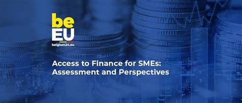 Access To Finance For Smes Assessment And Perspectives Fod Economie