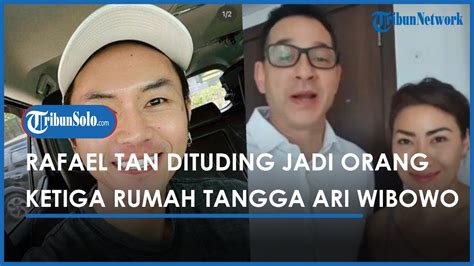 Rafael Tan Ungkap Kronologi Dituding Jadi Orang Ketiga Pemicu