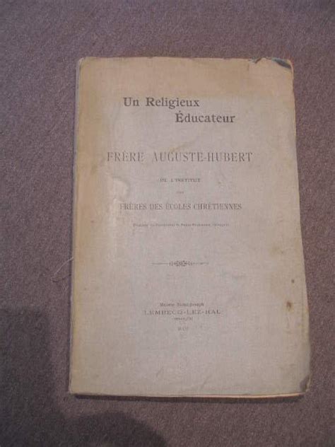 Un Religieux Educateur Frere Auguste Hubert De L Institut Des Freres