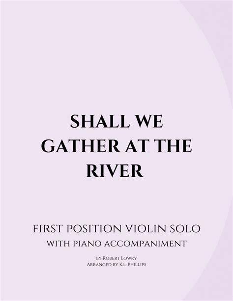 Shall We Gather At The River First Position Violin Solo With Piano