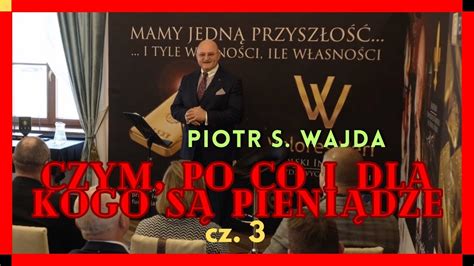 Czym Po Co I Dla Kogo S Pieni Dze Czyli Focus Piotr S Wajda Cz