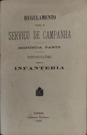 Regulamento Para O Servi O De Campanha Instruc Es Para A Infanteria