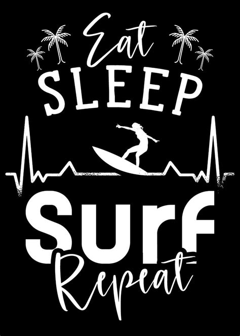 Eat Sleep Surf Repeat Poster By Dr Designs Displate