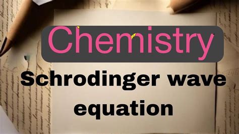 Schrodinger Wave Equation Wave Nature Of An Electron De Broglie