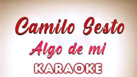 Camilo Sesto Algo De Mi KARAOKE YouTube