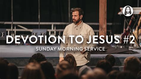 Devotion To Jesus Part 2 Michael Koulianos Sunday Morning Service Youtube