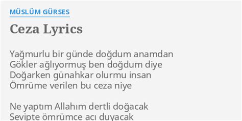 CEZA LYRICS by MÜSLÜM GÜRSES Yağmurlu bir günde doğdum