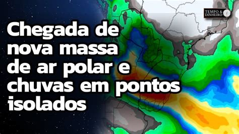 Meteorologia Indica Chegada De Nova Massa De Ar Polar E Chuvas Em