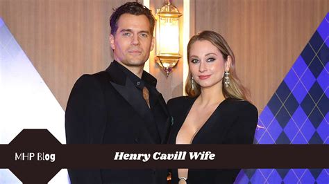 Henry Cavill Wife: Explore Is Henry Cavill Married? - TH ĐIỆN BIÊN ĐÔNG