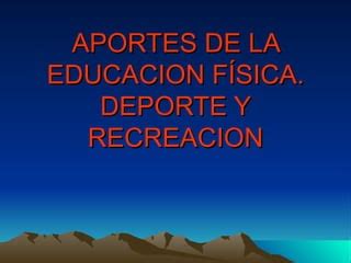 Aportes De La Educacion F Sica Ppt Descarga Gratuita