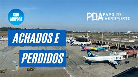 Achados E Perdidos Do Aeroporto Internacional De Guarulhos Youtube