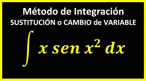 Integral De X Sen X Dx M Todo De Integraci N Sustituci N O Cambio De