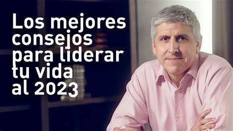 Los Mejores Consejos Para Liderar Tu Vida Al Youtube