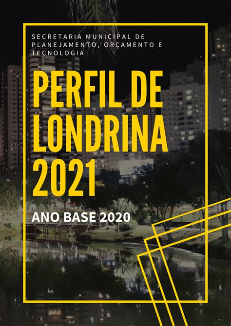 Portal Da Prefeitura De Londrina Perfil De Londrina 2021