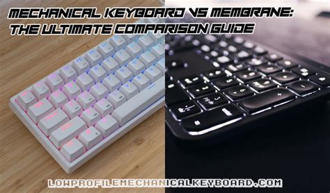 Mechanical Keyboard Vs Membrane The Best Comparison