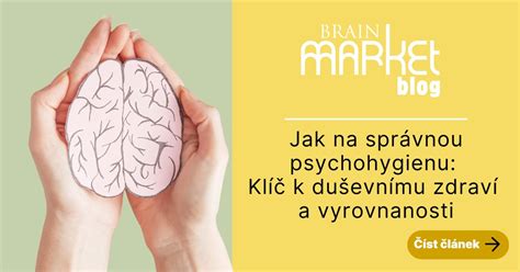 Jak Na Spr Vnou Psychohygienu Kl K Du Evn Mu Zdrav A Vyrovnanosti