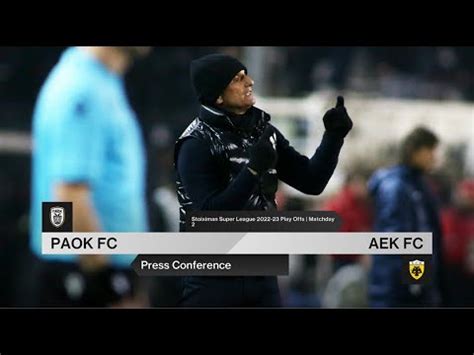 Press Conference Paok Fc Vs Aek Live Paok Tv Youtube