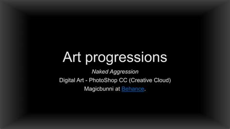 Magicbunni At Behance Naked Aggression Photoshop Art Progressions Ppt