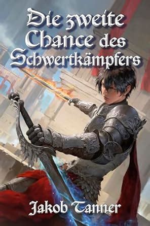 zweite Chance des Schwertkämpfers Ein Fantasy LitRPG Roman eBook