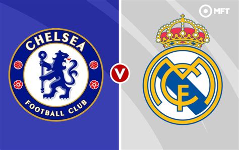 Real Madrid Vs Chelsea Prediction And Betting Tips