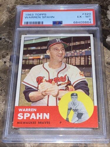 1963 Topps 320 Warren Spahn PSA 6 EX MINT Centered Beauty Wow EBay