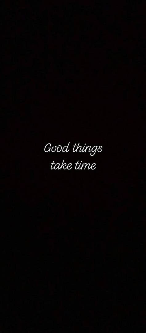 Phone Good Things Take Time HD Phone Wallpaper Pxfuel